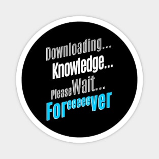 downloading knoledge please wait forever... Magnet